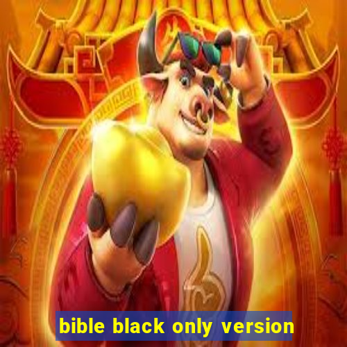 bible black only version